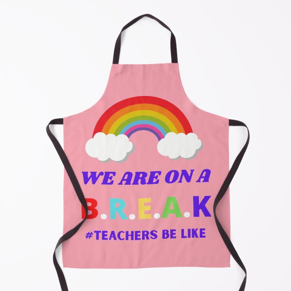Item preview, We Are On A Break #Teachers Be Like designed and sold by BhavyaBathla.