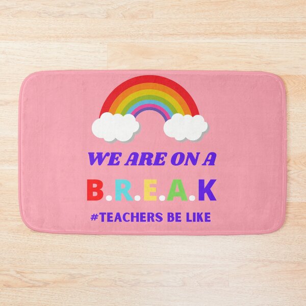 Item preview, We Are On A Break #Teachers Be Like designed and sold by BhavyaBathla.