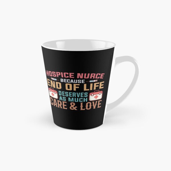 Item preview, Hospice Nurse because end of life deserves as much care and love designed and sold by REApparelCo.