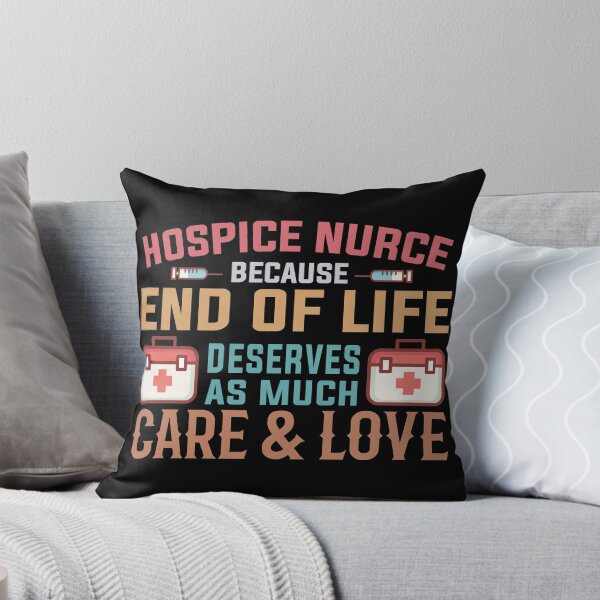 Item preview, Hospice Nurse because end of life deserves as much care and love designed and sold by REApparelCo.