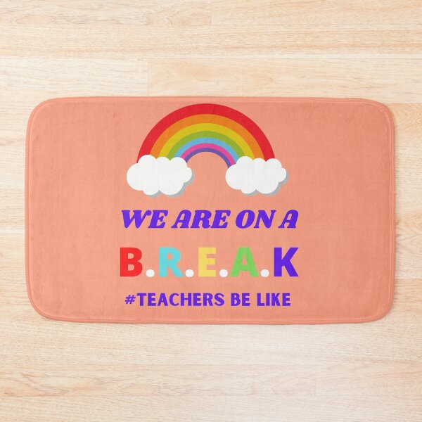 Item preview,  We Are On A Break #Teachers Be Like designed and sold by BhavyaBathla.