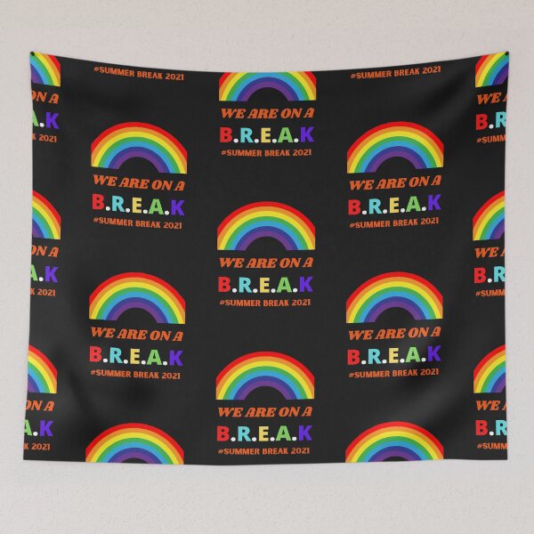 Item preview,  We Are On A Break Summer Break 2021 designed and sold by BhavyaBathla.