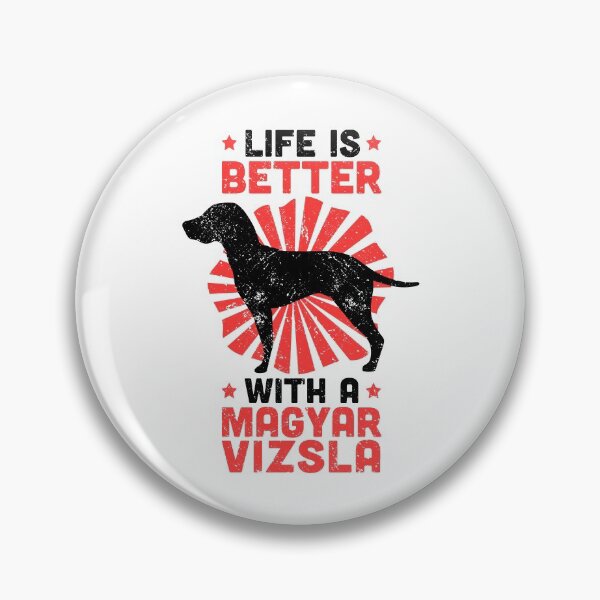 Item preview, Life is better with Magyar Vizsla funny saying designed and sold by madgrfx.