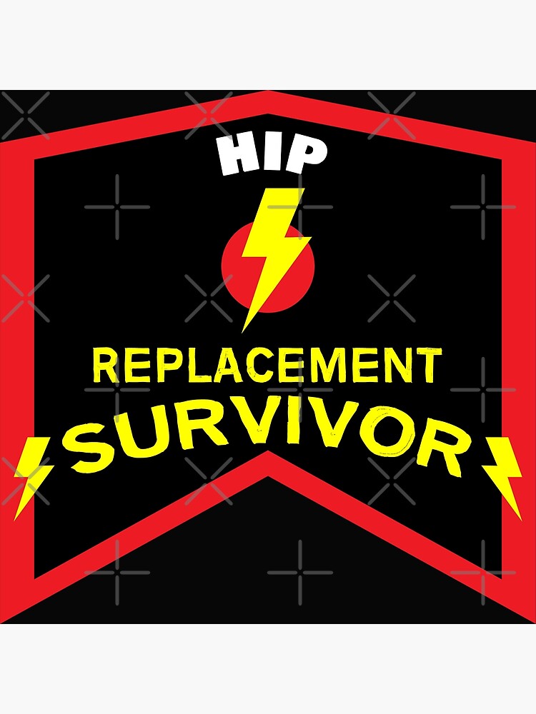 "Hip Replacement Survivor Hip Surgery Hip Transplant Survivor Gifts