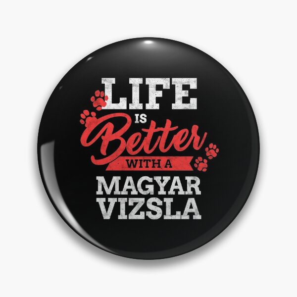 Item preview, Life is better with Magyar Vizsla funny saying designed and sold by madgrfx.