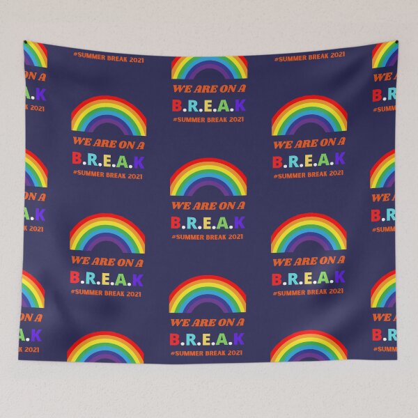 Item preview, We Are On A Break Summer Break 2021 designed and sold by BhavyaBathla.