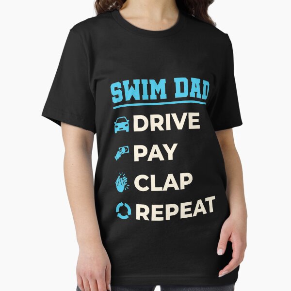 Item preview, Swim Dad Drive Pay Clap Repeat designed and sold by jaygo.