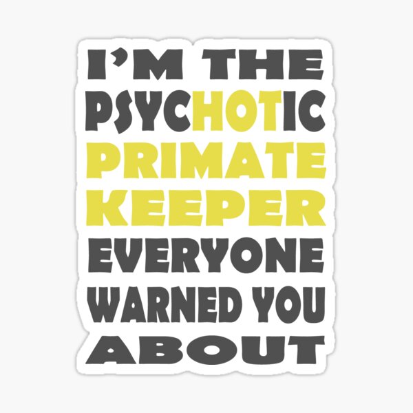 Item preview, I'm the Hot  Primate Keeper designed and sold by GeoCreate.