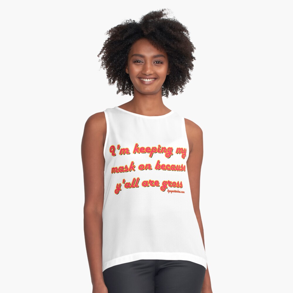 Keeping my mask Sleeveless Top