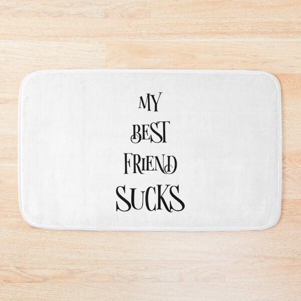 Item preview, My best friend sucks designed and sold by Teo13.