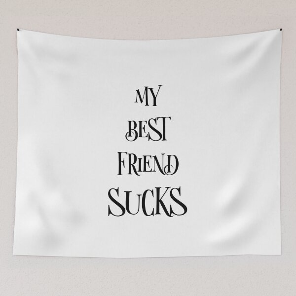 Item preview, My best friend sucks designed and sold by Teo13.