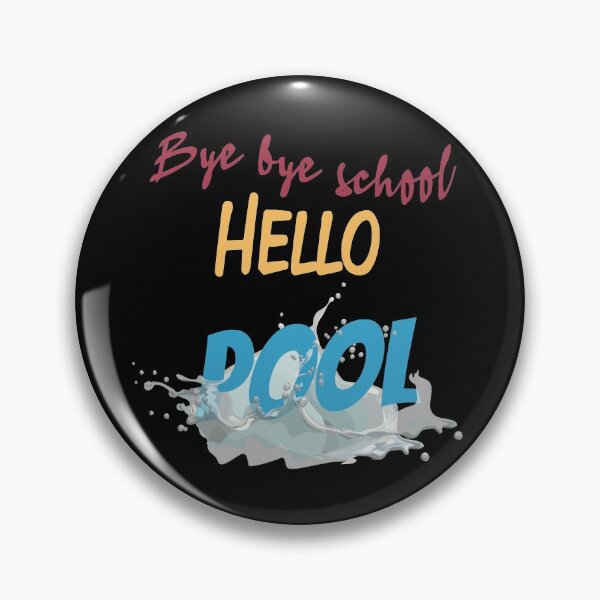 Item preview, Bye Bye School Hello Pool (Splash) designed and sold by superdumb70.
