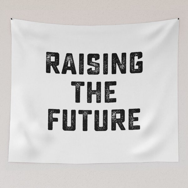 Item preview, Raising The Future designed and sold by DesignMacy.
