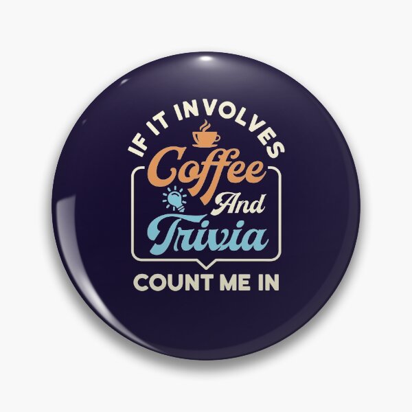 Item preview, If It Involves Coffee and Trivia Count Me In designed and sold by jaygo.