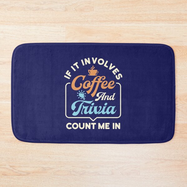 Item preview, If It Involves Coffee and Trivia Count Me In designed and sold by jaygo.