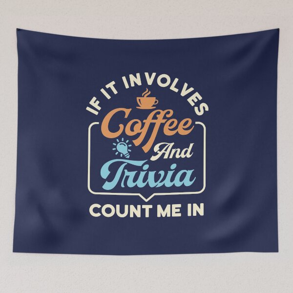 Item preview, If It Involves Coffee and Trivia Count Me In designed and sold by jaygo.