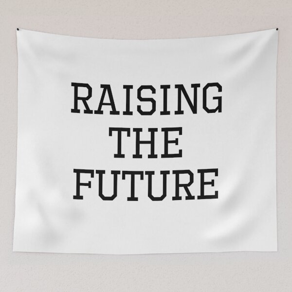 Item preview, Raising The Future designed and sold by DesignMacy.
