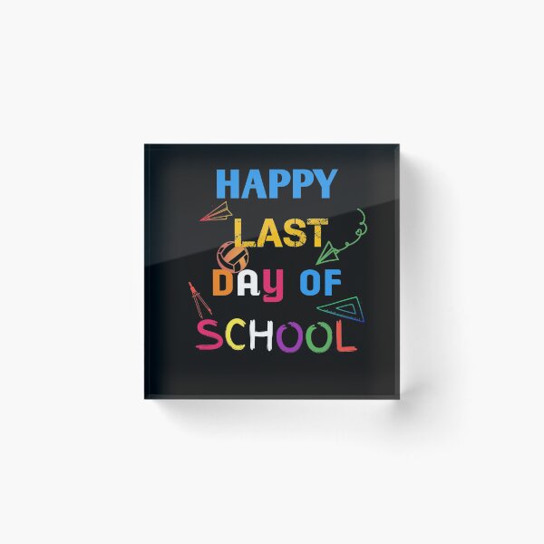 Item preview, Happy last day of school | Schools out graduation day gift designed and sold by ritach11.