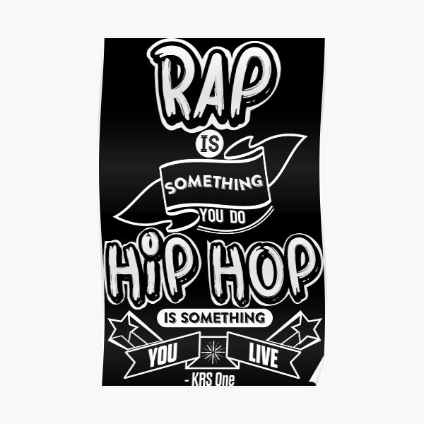 "Hip Hop Is Something You Live" Poster for Sale by HHGA Redbubble