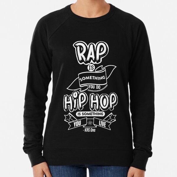 Hip Hop Is Something You Live Lightweight Sweatshirt
