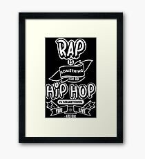 Hip Hop Is Something You Live Framed Print