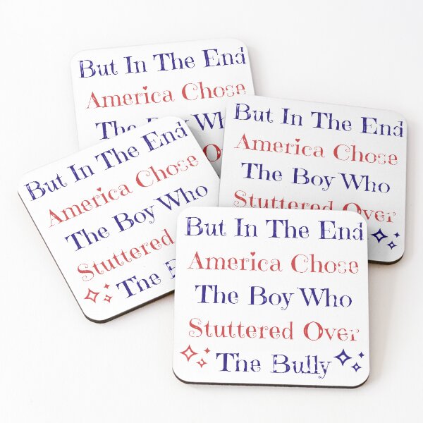 Item preview, But In The End America Chose The Boy Who Stuttered Over The Bully designed and sold by FunnyFreak.