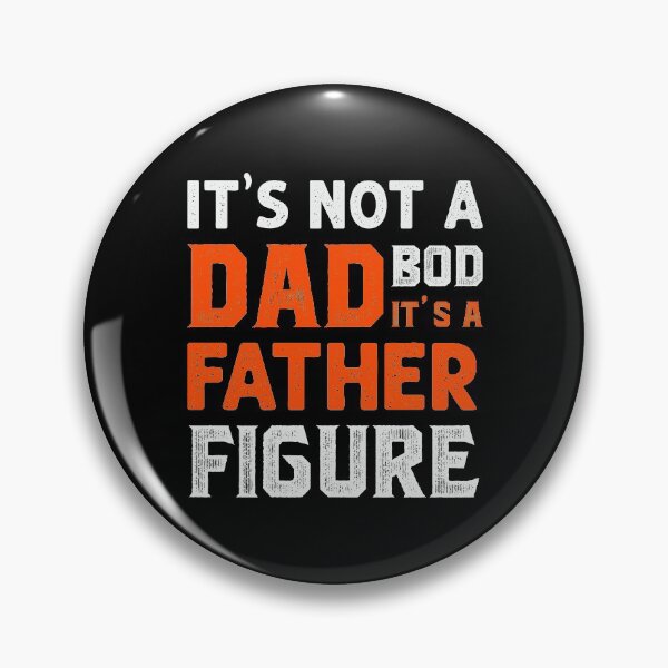 Item preview, It's Not A Dad Bod It's A Father Figure designed and sold by mdnrsakib.