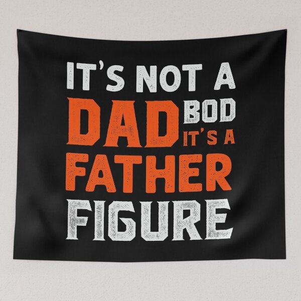 Item preview, It's Not A Dad Bod It's A Father Figure designed and sold by mdnrsakib.