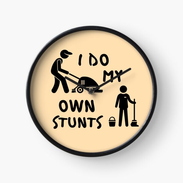 I Do My Own Stunts Funny Cleaning Lady Janitor Custodian Gifts Clock