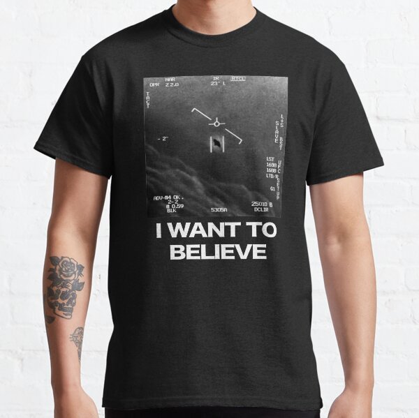 I Want To Believe Classic T-Shirt