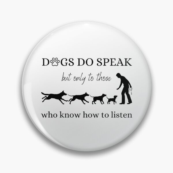 Item preview, dogs do speak but only to those who know how to listen designed and sold by rebeccaxb.