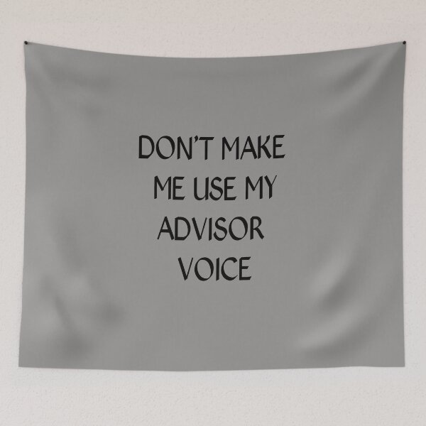 Item preview, Don't Make Me Use My Advisor Voice designed and sold by Kadouh.