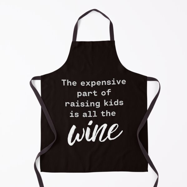 Item preview, The expensive part of raising kids...wine designed and sold by pammyspretties.