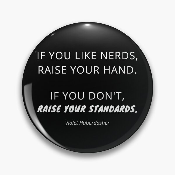 Artikelvorschau, Wenn Sie Nerds mögen, heben Sie Ihre Hand. Wenn Sie dies nicht tun, erhöhen Sie Ihre Standards entworfen und verkauft von TreasureAisle.