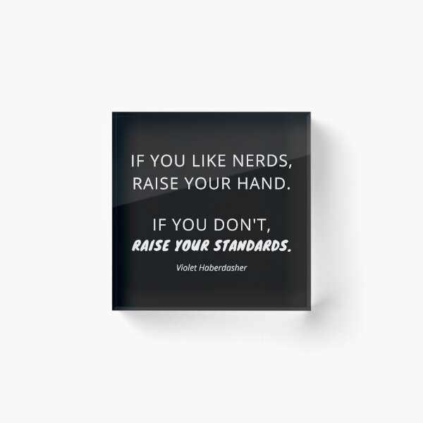 Item preview, If you like nerds, raise your hand. If you don't, raise your standards designed and sold by TreasureAisle.