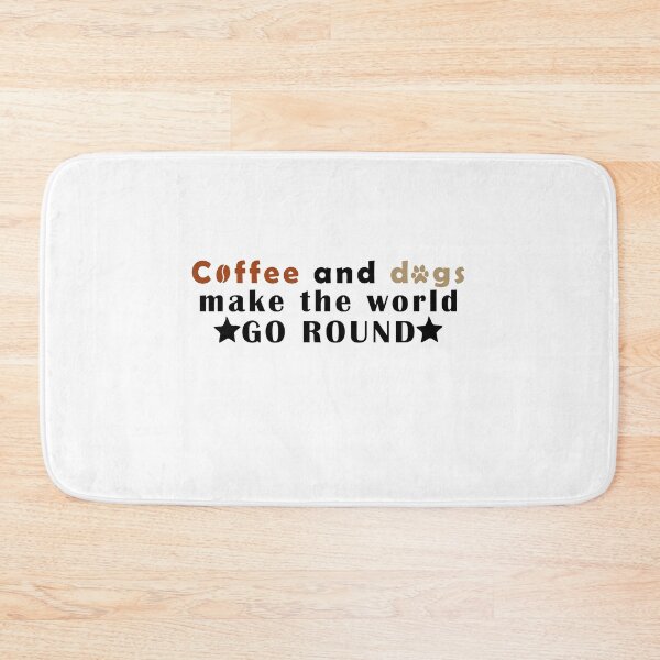 Item preview, coffee and dogs make the world go round designed and sold by Aymanerachif.