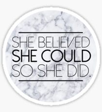 She Believed She Could So She Did Quote Sticker Sticker
