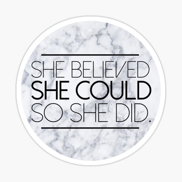 She Believed She Could So She Did Quote Sticker Sticker