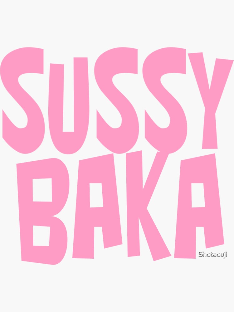 Sussy Baka, ur such a sussy baka Sticker