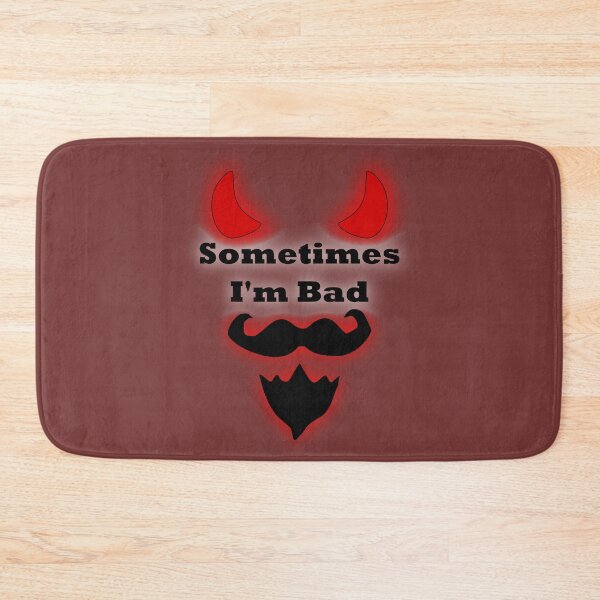 Item preview, Sometimes I'm Bad designed and sold by clintondesigns6.