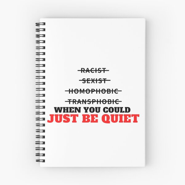 Item preview, why be racist sexist homophobic or transphobic when you could just be quiet Sarcastic, Novelty , Humor  designed and sold by hemokhtar.