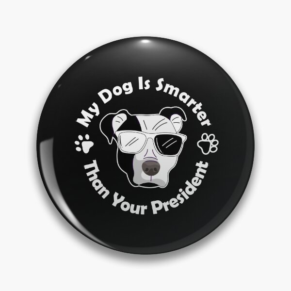 Item preview, My Dog Is Smarter Than Your President, funny gift  designed and sold by oussimakh.