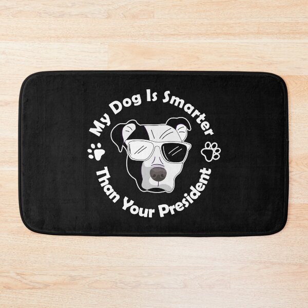 Item preview, My Dog Is Smarter Than Your President, funny gift  designed and sold by oussimakh.