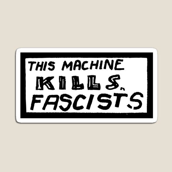 Item preview, This Machine Kills Fascists Sticker designed and sold by FrankyDankDank.