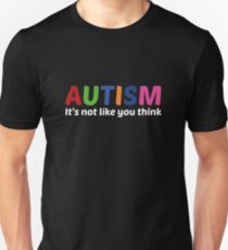 Autism It's Not Like You Think Unisex T-Shirt