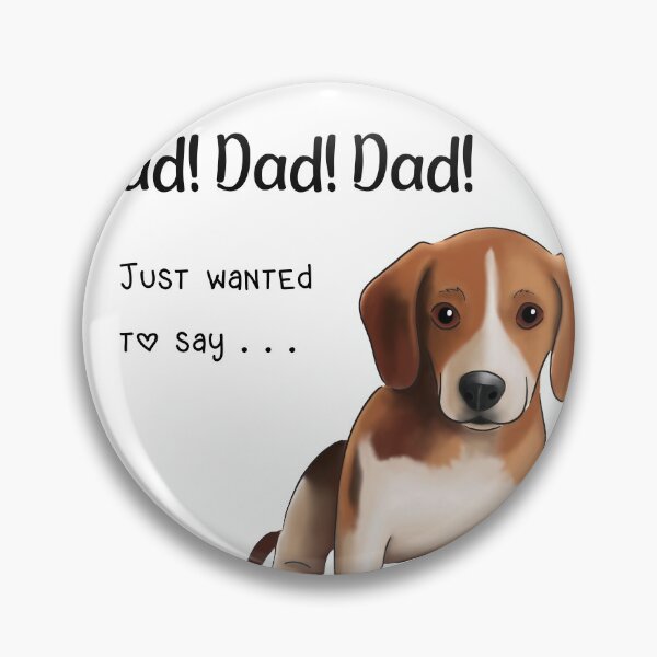 Item preview, Beagle Father's Day, Dad! Dad! Just wanted to say... Happy Father's Day designed and sold by ElysianCreation.