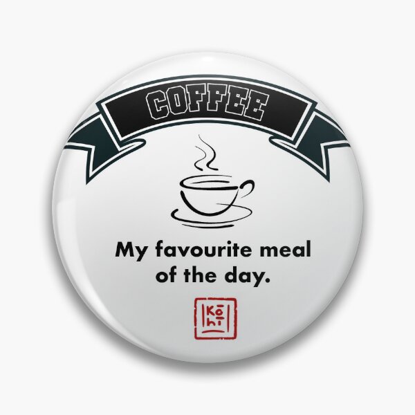 Item preview, Coffee - My favourite Meal of the Day designed and sold by KohiClub.