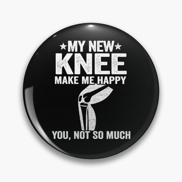 Item preview, My New Knee Make Me Happy Knee Surgery Replacement designed and sold by Stronzi.