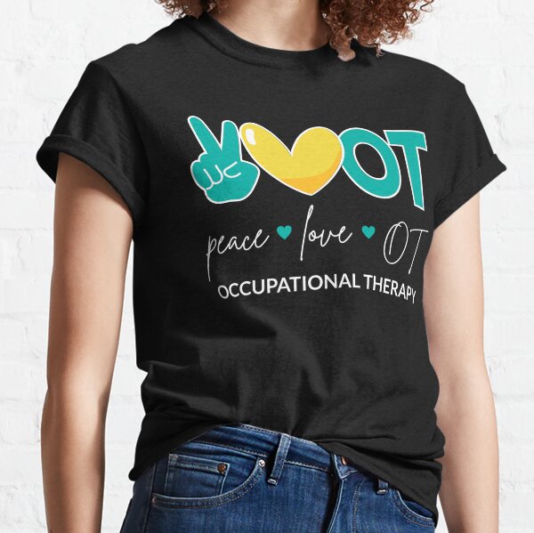 Peace Love Ot T-Shirts for Sale | Redbubble