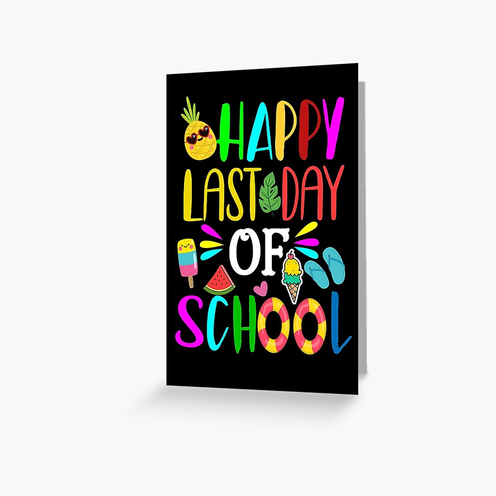happy-last-day-of-school-funny-teacher-student-gift-school-greeting